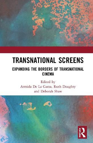 Transnational Screens: Expanding the Borders of Transnational Cinema