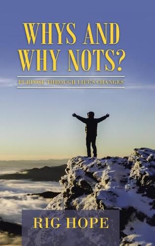 Cover image for Whys and Why Nots?: Purpose Through Life's Changes