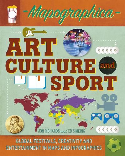 Cover image for Mapographica: Art, Culture and Sport: Global festivals, creativity and entertainment in maps and infographics