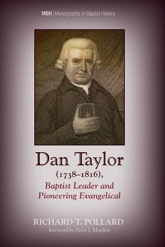 Cover image for Dan Taylor (1738-1816), Baptist Leader and Pioneering Evangelical