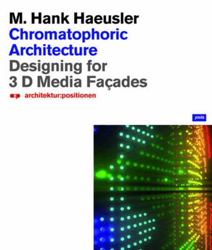 Cover image for Chromatophoric Architecture: Designing for 3D Media Facades