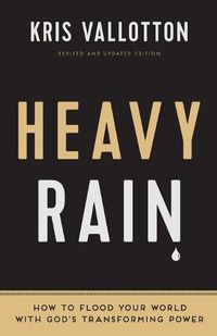 Cover image for Heavy Rain - How to Flood Your World with God"s Transforming Power