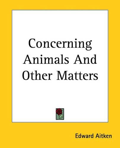 Cover image for Concerning Animals And Other Matters