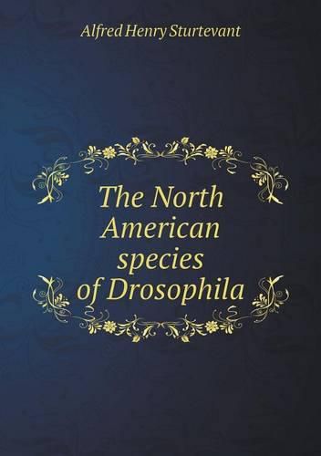 Cover image for The North American species of Drosophila