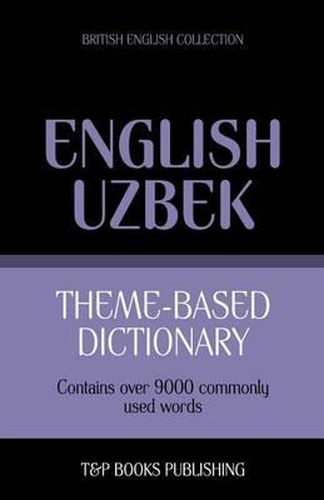 Theme-based dictionary British English-Uzbek - 9000 words