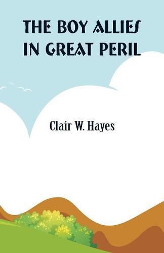 Cover image for The Boy Allies in Great Peril