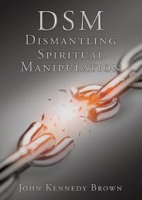 Cover image for DSM Dismantling Spiritual Manipulation