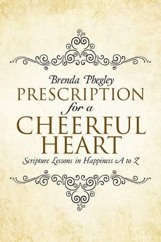 Cover image for Prescription for a Cheerful Heart: Scripture Lessons in Happiness A to Z