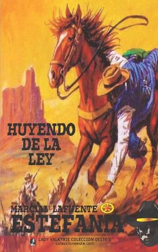 Cover image for Huyendo de la ley (Coleccion Oeste)
