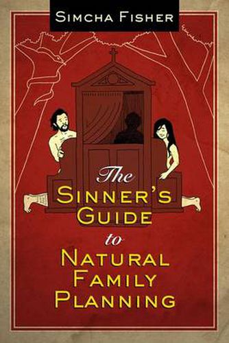 Cover image for The Sinner's Guide to Natural Family Planning