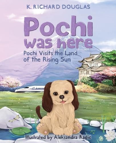 Cover image for Pochi Was Here - Pochi Visits the Land of the Rising Sun