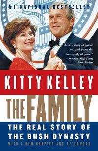 Cover image for The Family: The Real Story of the Bush Dynasty