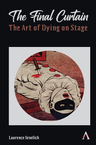 Cover image for The Final Curtain: The Art of Dying on Stage