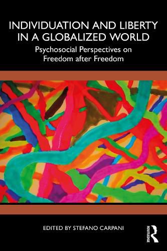 Cover image for Individuation and Liberty in a Globalized World: Psychosocial Perspectives on Freedom after Freedom