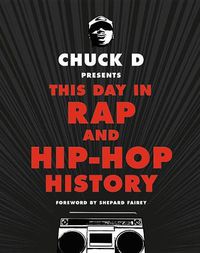 Cover image for Chuck D Presents This Day in Rap and Hip-Hop History
