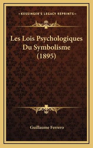 Cover image for Les Lois Psychologiques Du Symbolisme (1895)