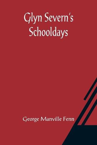 Cover image for Glyn Severn's Schooldays