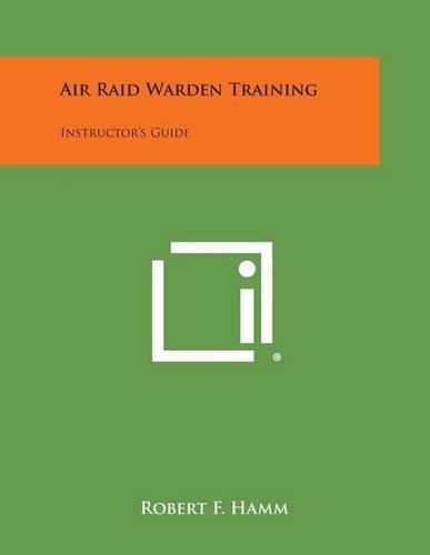 Cover image for Air Raid Warden Training: Instructor's Guide