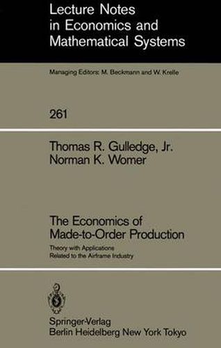 Cover image for The Economics of Made-to-Order Production: Theory with Applications Related to the Airframe Industry