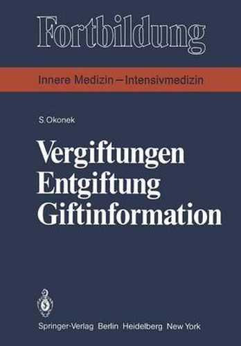 Cover image for Vergiftungen Entgiftung Giftinformation: Eine Praxisbezogene Darstellung