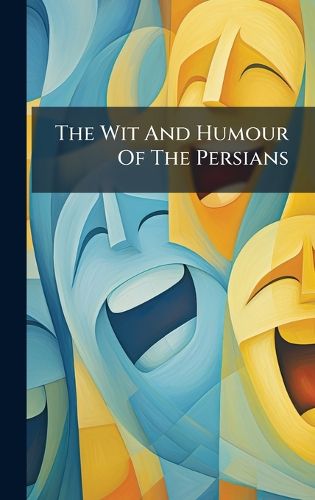 Cover image for The Wit And Humour Of The Persians