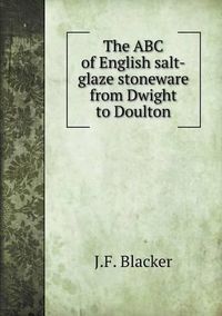 Cover image for The ABC of English salt-glaze stoneware from Dwight to Doulton