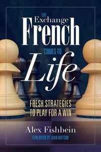 Cover image for The Exchange French Comes to Life: Fresh Strategies to Play for a Win