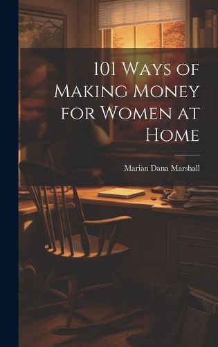 Cover image for 101 Ways of Making Money for Women at Home