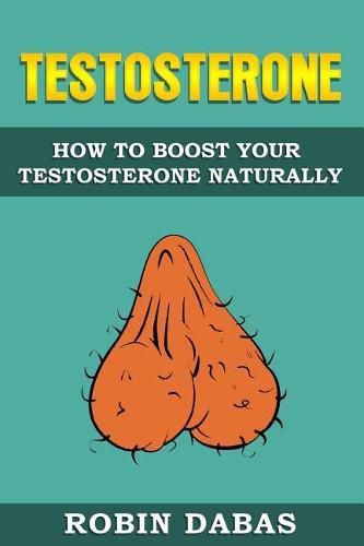 Cover image for Testosterone: How to Boost Testosterone Naturally