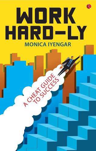 Cover image for WORK HARD-LY: A Cheat Guide to Success