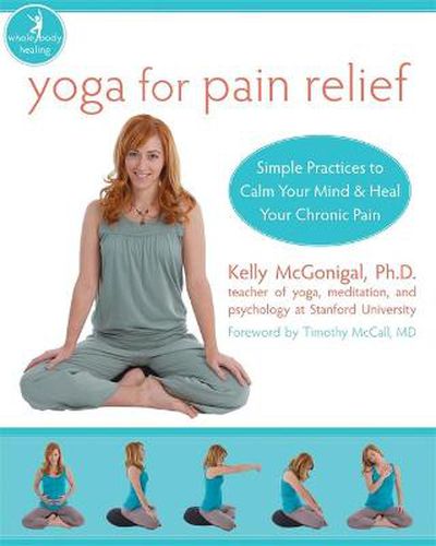 Cover image for Yoga For Pain Relief: Simple Practices to Calm Your Mind & Heal Your Chronic Pain