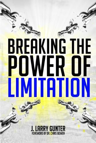 Cover image for Breaking the Power of Limitation