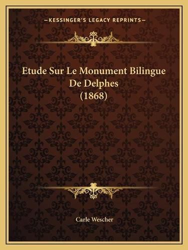 Etude Sur Le Monument Bilingue de Delphes (1868)