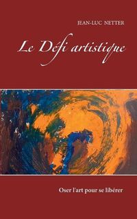 Cover image for Le Defi Artistique: Sur Le Chemin de L Autonomie