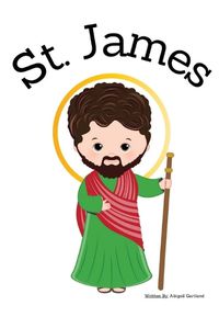 Cover image for St. James the Apostle - Children's Christian Book - Lives of the Saints