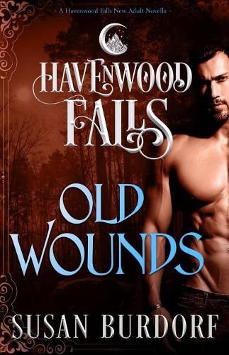 Old Wounds: A Havenwood Falls Novella