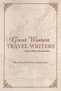 Cover image for Great Women Travel Writers: From 1750 to the Present