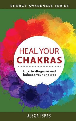 Cover image for Heal Your Chakras: How to diagnose and balance your chakras