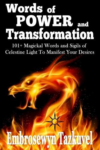 Cover image for WORDS OF POWER and TRANSFORMATION: 101+ Magickal Words and Sigils of Celestine Light To Manifest Your Desires