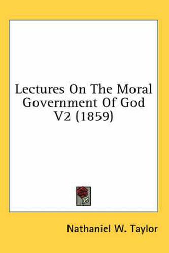 Cover image for Lectures on the Moral Government of God V2 (1859)