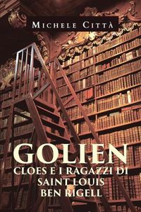 Cover image for Golien Cloes e i ragazzi di Saint Louis Ben Rigell