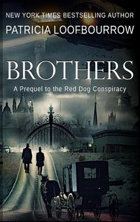 Cover image for Brothers: A Prequel to the Red Dog Conspiracy