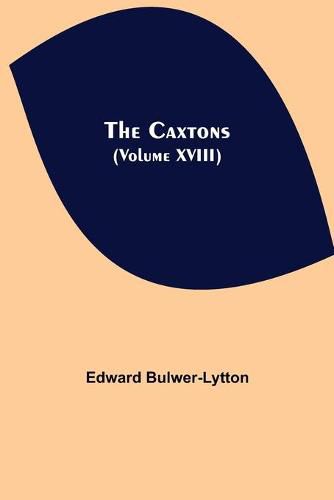 Cover image for The Caxtons, (Volume XVIII)