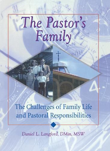 Cover image for The Pastor's Family: The Challenges of Family Life and Pastoral Responsibilities