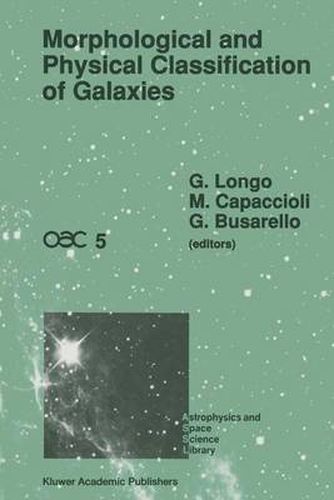 Cover image for Morphological and Physical Classification of Galaxies: Proceedings of the Fifth International Workshop of the Osservatorio Astronomico di Capodimonte Held in Sant'Agata Sui Due Golfi, Italy, September 3-7, 1990