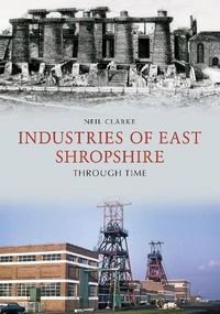 Cover image for Industries of East Shropshire Through Time