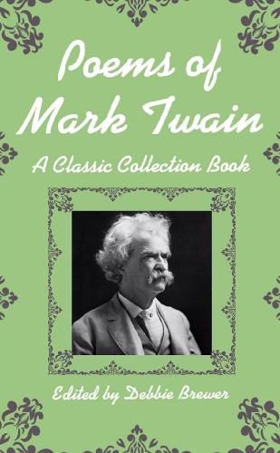 Poems of Mark Twain, a Classic Collection Book