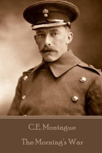 Cover image for C.E. Montague - The Morning's War