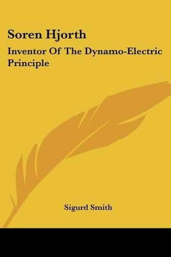 Cover image for Soren Hjorth: Inventor of the Dynamo-Electric Principle