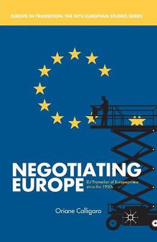 Cover image for Negotiating Europe: EU Promotion of Europeanness since the 1950s